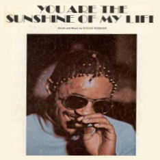 "You Are the Sunshine of My Life" - Stevie Wonder