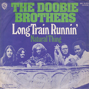 "Long Train Runnin'" - The Doobie Brothers