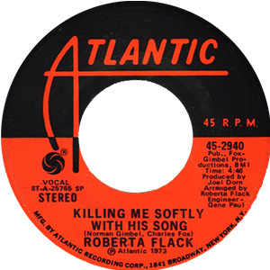 "Killing Me Softly With His Song" - Roberta Flack