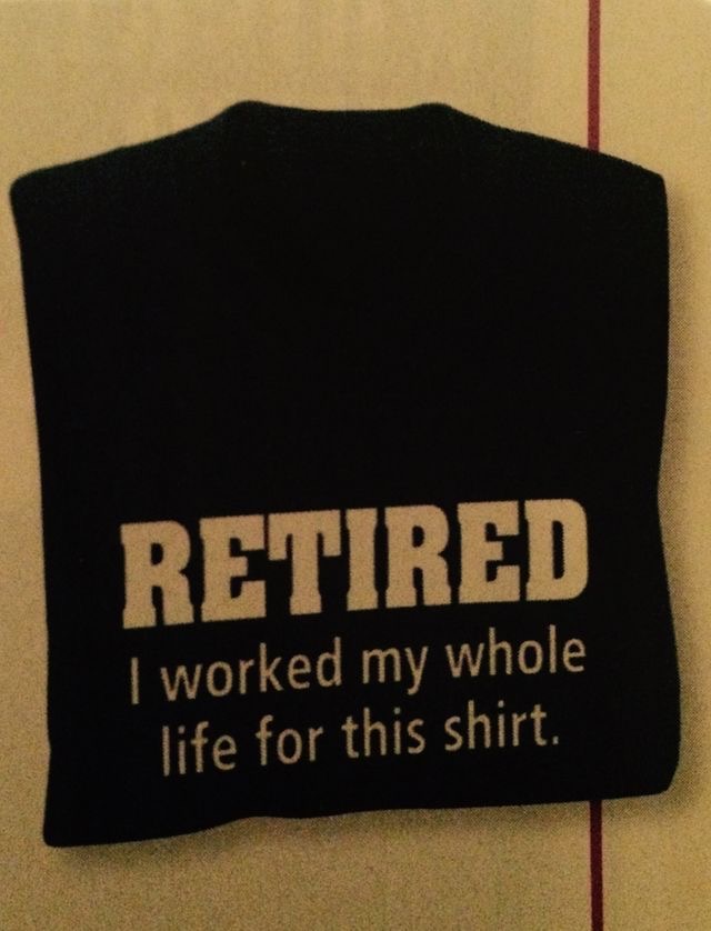 I Worked My Whole Life for This Shirt… And It Shows