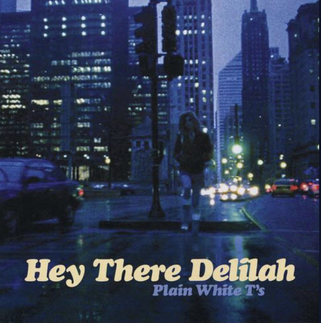 "Hey There Delilah" – Plain White T’s