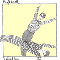 Soft Cell - “T*inted Love”