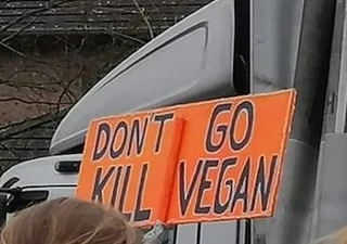 "DON'T GO KILL VEGAN"