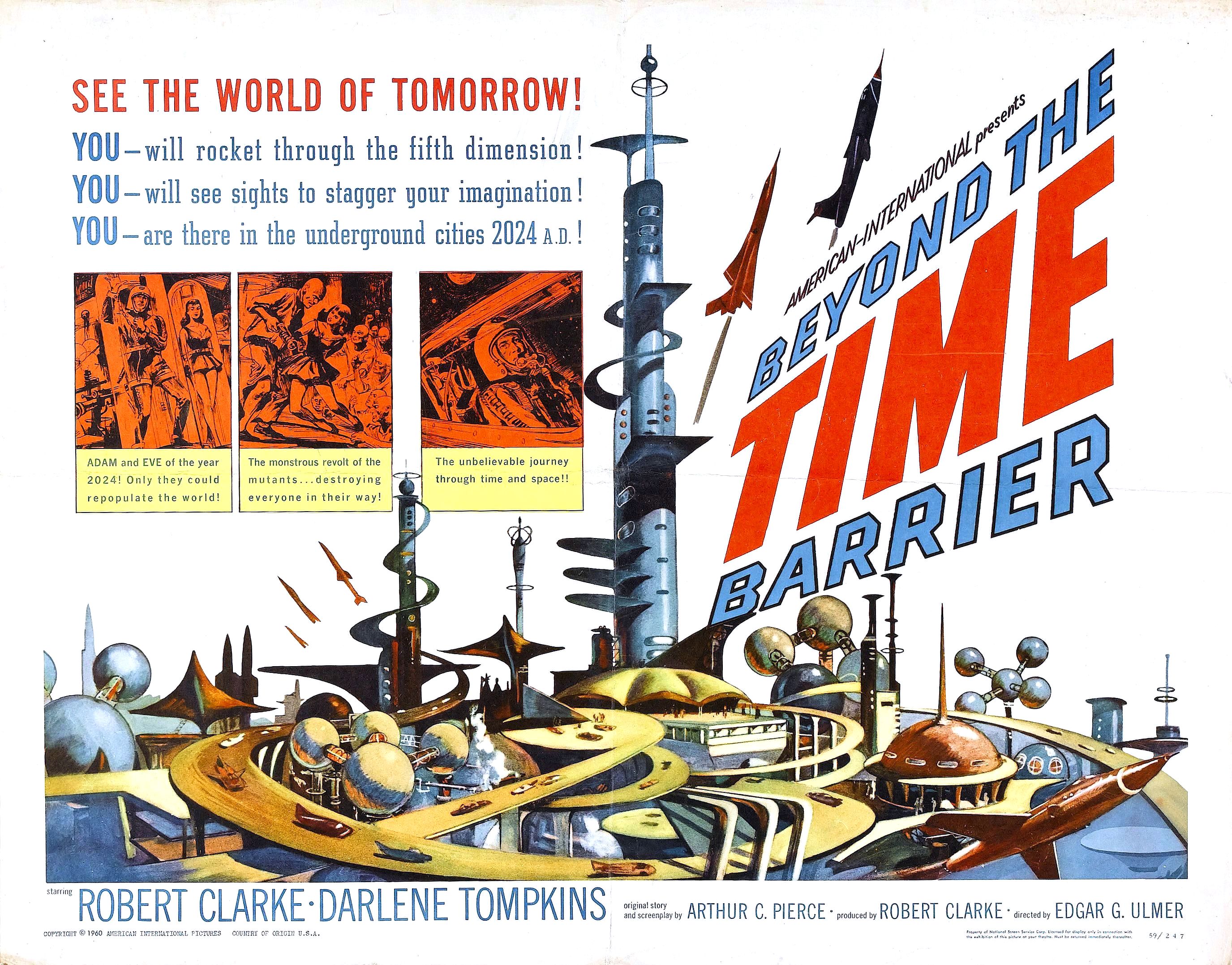 beyond the time barrier (1960) - See The World Of Tomorrow! You will rocket through the fifth dimension! You will see sights to stagger your imagination! You are there in the underground cities 2024 Ad! Capaiwan Beyond The The b eamer tepspullebe seria Ba
