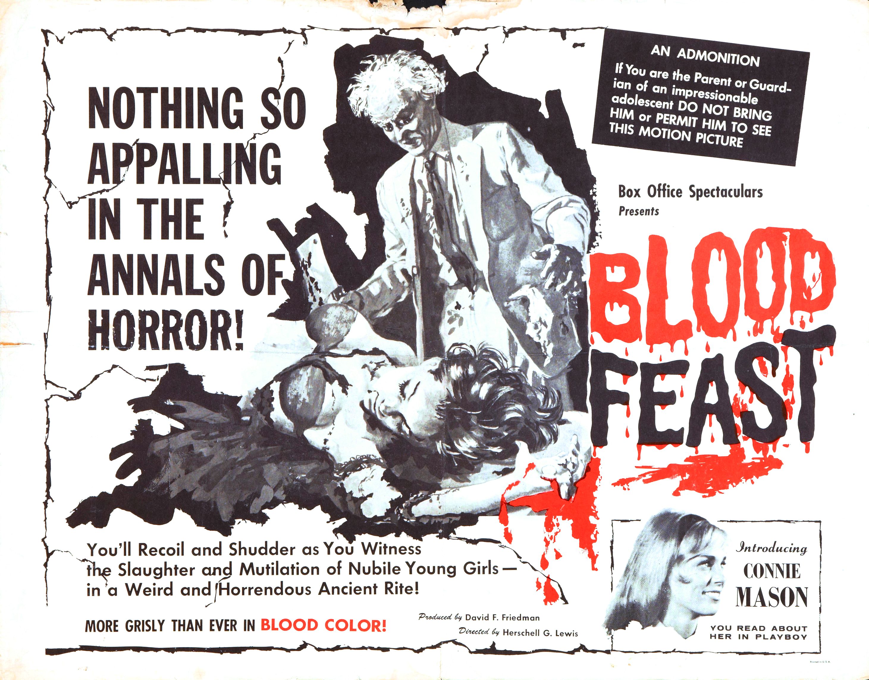 blood feast 1963 poster - An Admonition If You are the Parent or Guard ion of an impressionable adolescent Do Not Bring Him or Permit Him To See This Motion Picture Box Office Spectaculars Presents Nothing So Appalling In The Annals Of Horror! Blood Feast