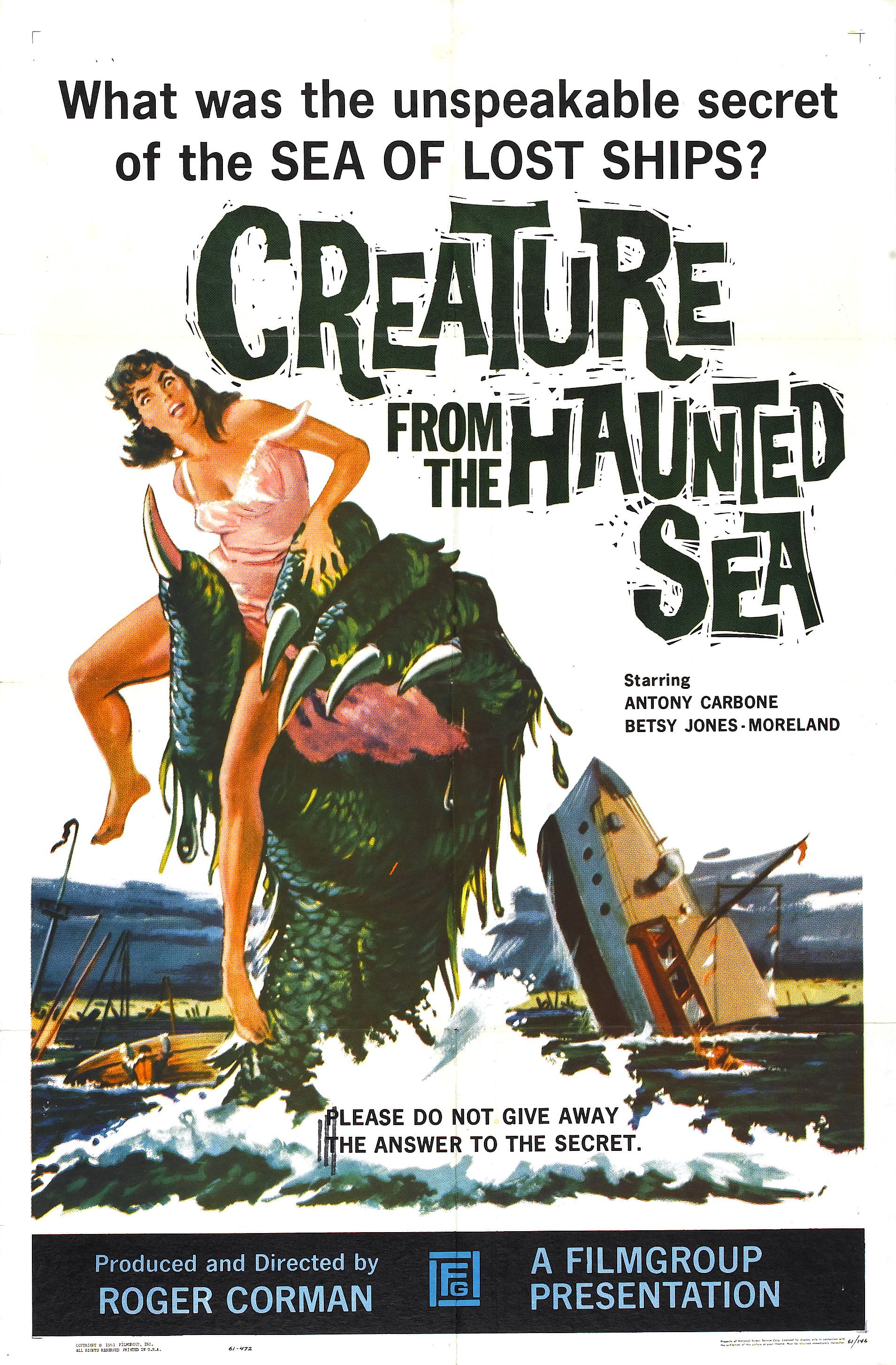 old school horror posters - What was the unspeakable secret of the Sea Of Lost Ships? Creature From Haunted Sea Antony Carbone Betsy Jones. Moreland Please Do Not Give Away The Answer To The Secret Produced and Directed by Roger Corman I A Filmgroup Gi Pr