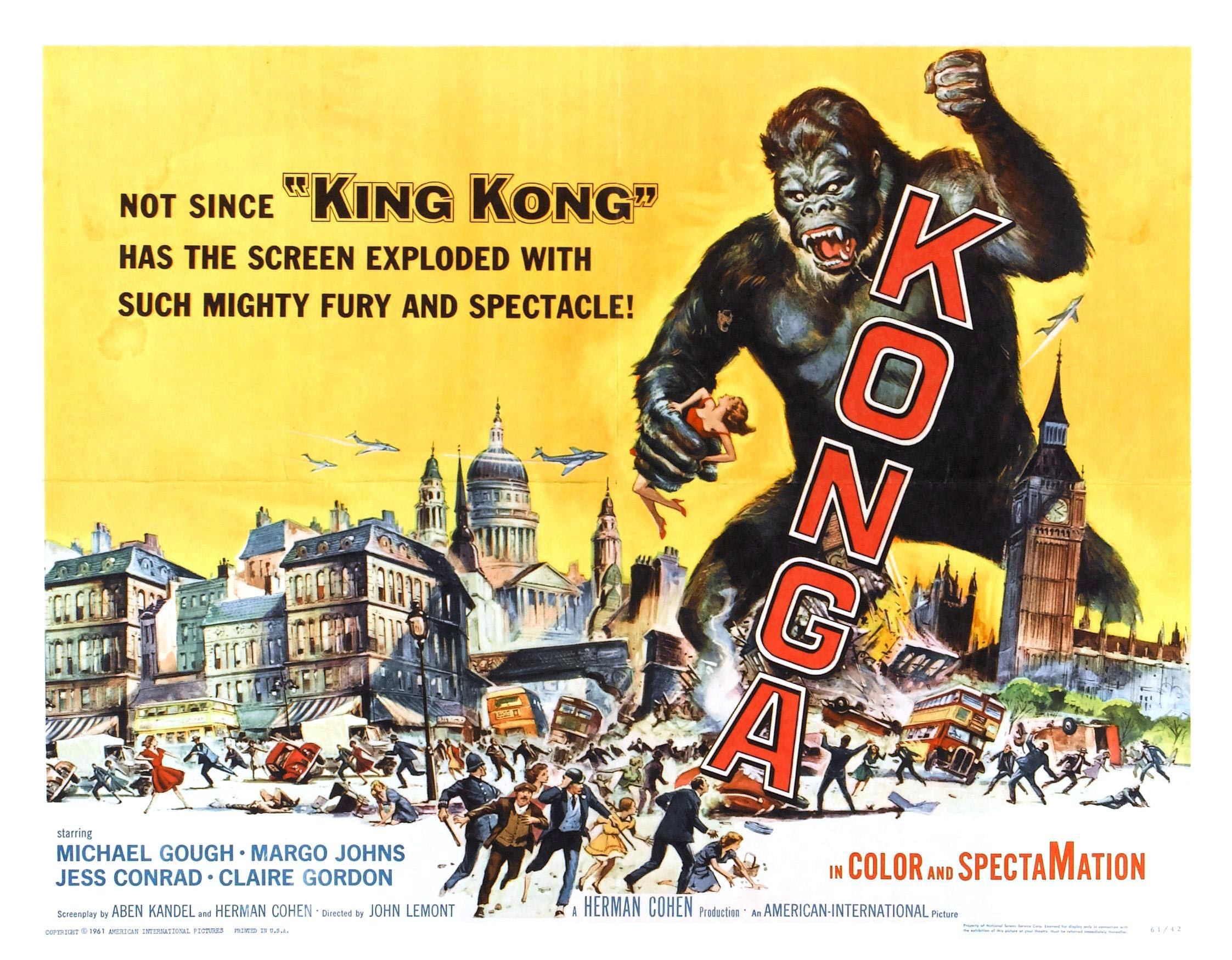 konga poster - Not Since "King Kong Has The Screen Exploded With Such Mighty Fury And Spectacle! Michael Gough. Margo Johns Jess Conrad.Claire Gordon Aben Kandel Herman Cohen John Lemont Color And Spectamation Herman Cohen American International