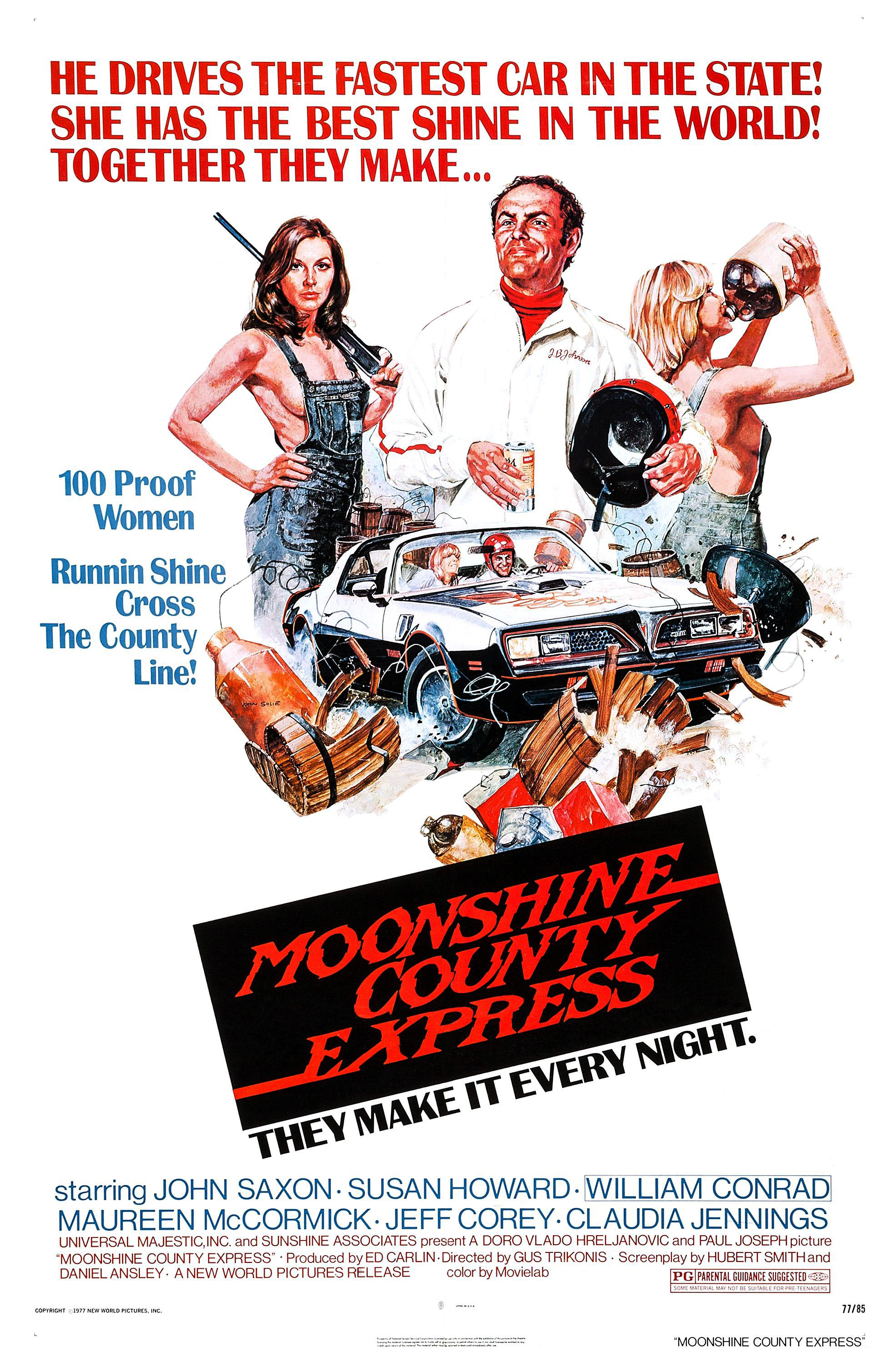 moonshine county express poster - He Drives The Fastest Car In The State! She Has The Best Shine In The World! Together They Make... 100 Proof Women Runnin Shine Cross The County Line! Moonshine County Express They Make It Every Night starring John Saxon 
