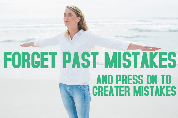 realistic new year's resolution - Forget Past Mistakes And Press On To Greater Mistakes