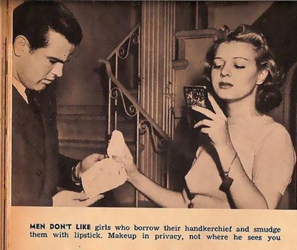 1930s dating tips - Men Don'T girls who borrow their handkerchief and smudge them with lipstick. Makeup in privacy, not where he sees you