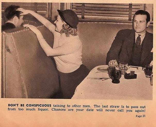 vintage dating guide - Don'T Be Conspicuous talking to other men. The last straw is to pass out from too much liquor. Chances are your date will never call you again! Page 31