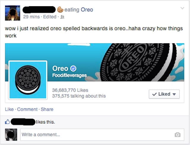 eating Oreo 29 mins. Edited wow i just realized oreo spelled backwards is oreo..haha crazy how things work 111111111111 Oreo FoodBeverages Xoreo 36,683,770 375,575 talking about this d Comment this. Write a comment...