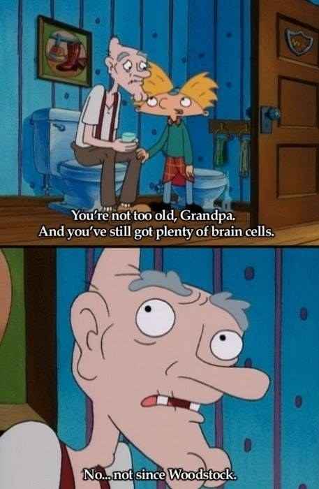 adult jokes in cartoons - You're not too old, Grandpa. And you've still got plenty of brain cells. No...not since Woodstock.