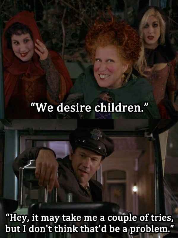 kid movie jokes - "We desire children." "Hey, it may take me a couple of tries, but I don't think that'd be a problem."