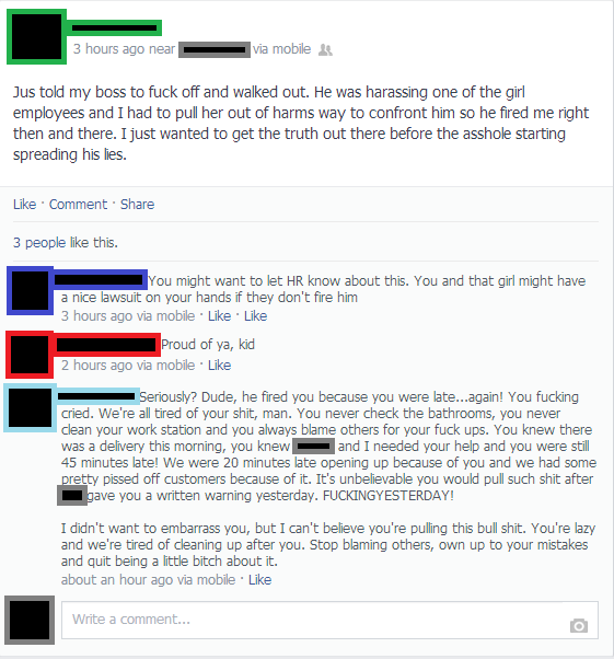 Facebook post of someone bragging how he told his boss to F-off after not talking nice to some girl, Boss comes onto the comment thread and corrects how he had to fire him because he showed up late several times and made a big mess of things.