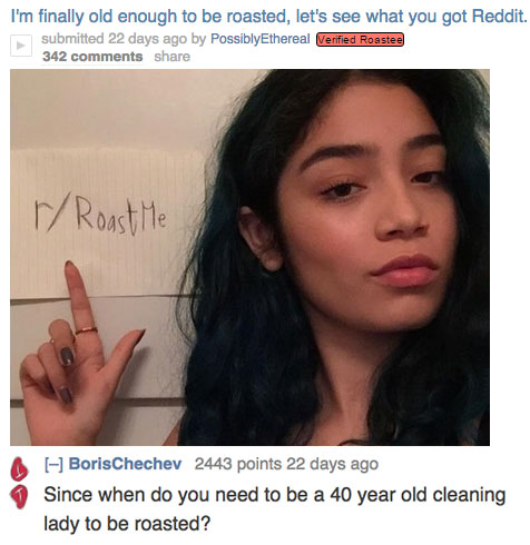 Girl who is 18 asking to get roasted is told she looks like 40 year old cleaning woman