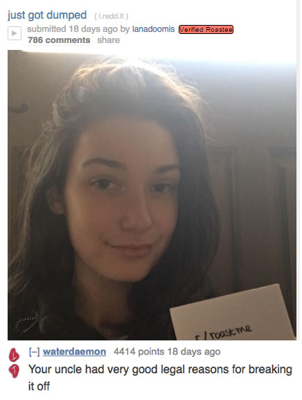girl who just got dumped asked to be roast and is told her uncle had really good reason to break it off.