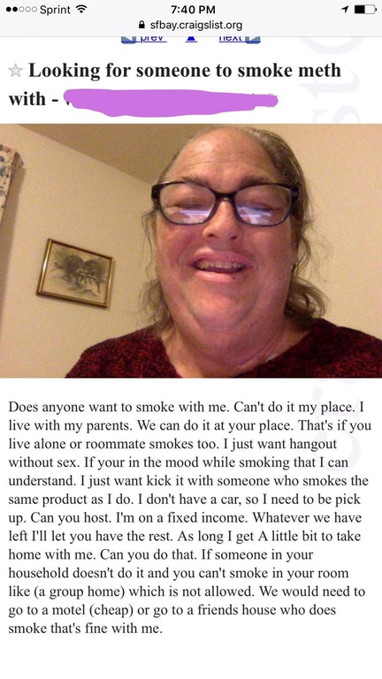 Cringeworthy request by woman looking for someone to smoke meth with. As she explains it, the story just gets worse and worse