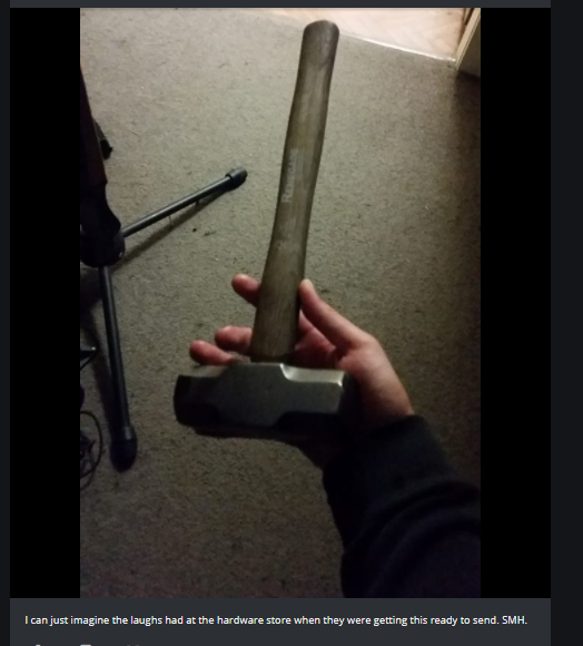 Here is the hammer that he supposedly just received in the mail.