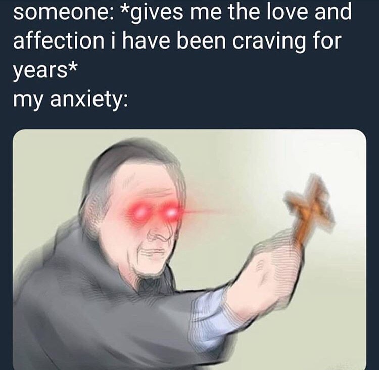 Sunday meme about your anxiety repelling love and affection