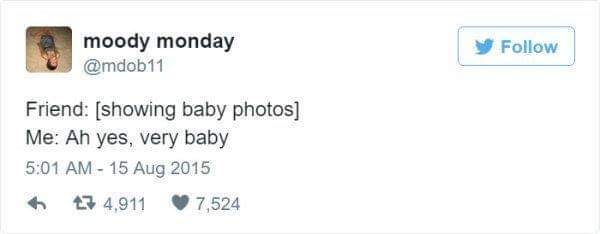 document - moody monday y Friend showing baby photos Me Ah yes, very baby 47 4,911 7,524