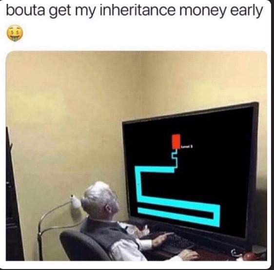get my inheritance money early - bouta get my inheritance money early