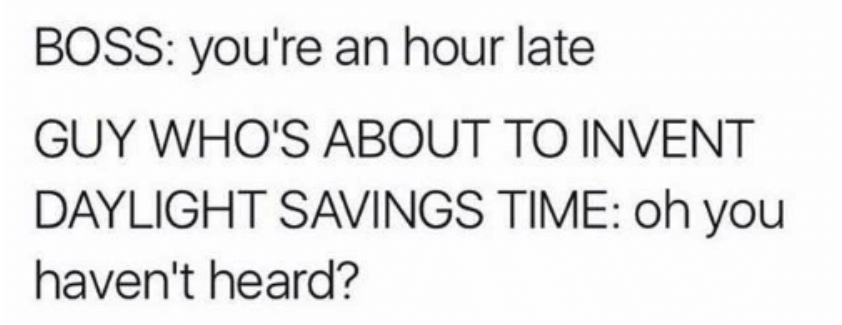 14 Daylight Savings Memes That Won't Replace An Hour of Sunlight