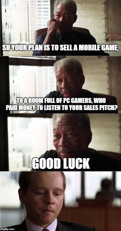 diablo immortal meme - So Your Plan Is To Sell A Mobile Game To A Room Full Of Pc Gamers, Who Paid Money To Listen To Your Sales Pitch? Good Luck imgflip.com