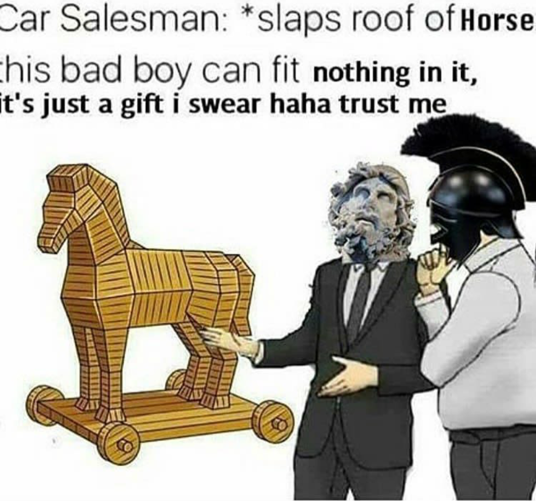 car salesman meme reddit - Car Salesman slaps roof of Horse chis bad boy can fit nothing in it, it's just a gift i swear haha trust me