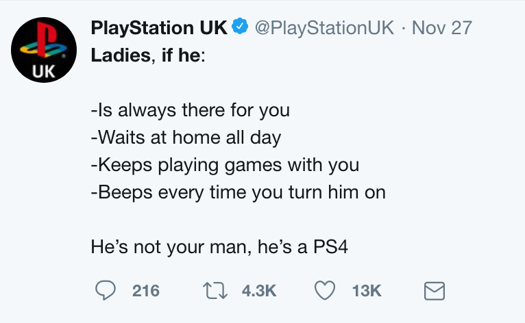 twitter meme document - Nov 27 PlayStation Uk Ladies, if he Uk Is always there for you Waits at home all day Keeps playing games with you Beeps every time you turn him on He's not your man, he's a PS4 D 216 22 13Kg