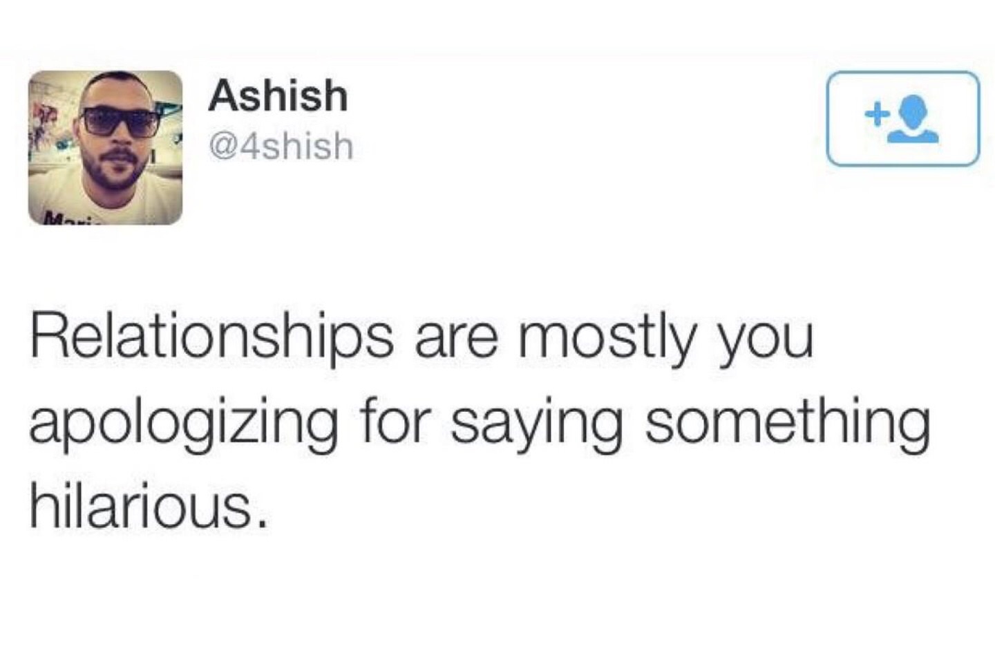 memes - Earl Sweatshirt - Ashish Relationships are mostly you apologizing for saying something hilarious.