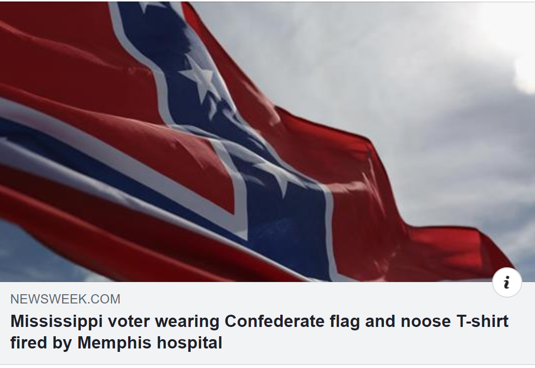 confederate fleg - Newsweek.Com Mississippi voter wearing Confederate flag and noose Tshirt fired by Memphis hospital