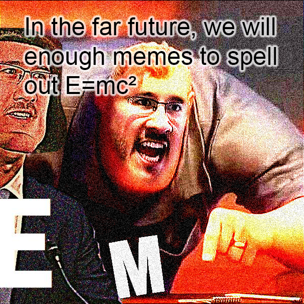 memes - markiplier memes - In the far future, we will enough memes to spell out Emc2