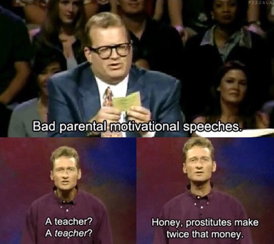 best of whose line is it anyway - 212ZALA Bad parental motivational speeches. A teacher? A teacher? Honey, prostitutes make twice that money.