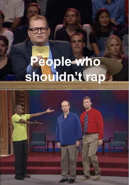 whose line funny moments - People who shouldn't rap