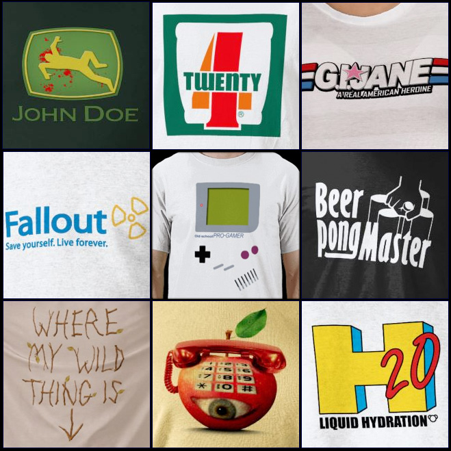 John Doe, 4-20, G.I. Jane, Fallout, Pro-Gamer, Beer Pong Master, My Wild Thing, Apple Eye Phone and H20... enjoy!