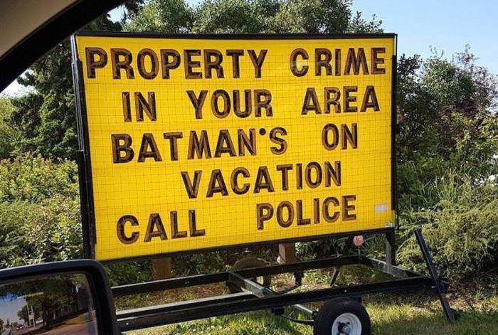 nature - Property Crime In Your Area Batman'S On Vacation Call Police