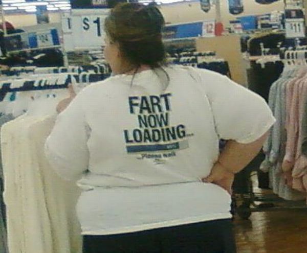 random picture of large fat woman with shirt that says fart now loading