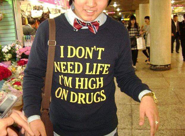 don t need life high on drugs - I Don'T Need Life I'M High On Drugs