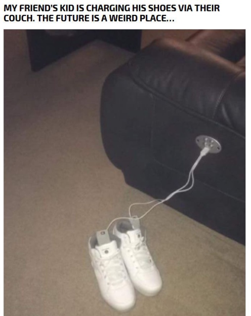 can t go my shoes charging - My Friend'S Kid Is Charging His Shoes Via Their Couch. The Future Is A Weird Place...