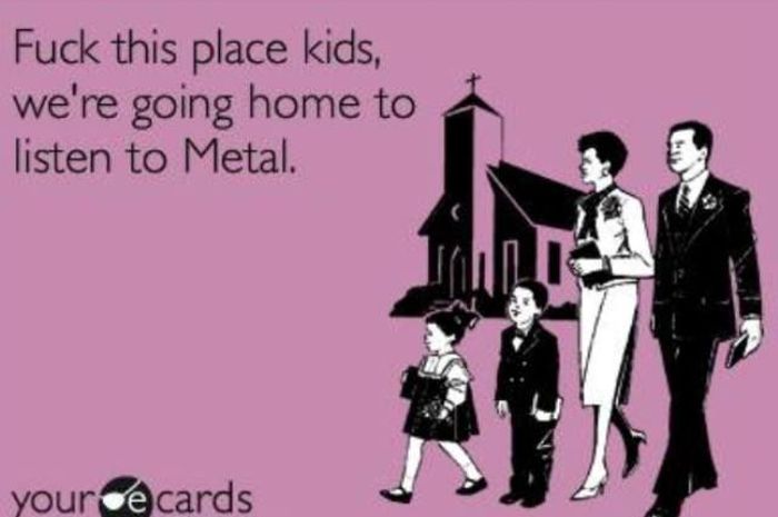 call yourself a christian - Fuck this place kids, we're going home to listen to Metal. your cards
