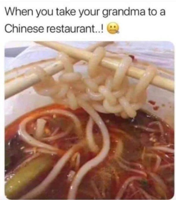 you take your grandma to a chinese restaurant - When you take your grandma to a Chinese restaurant..!