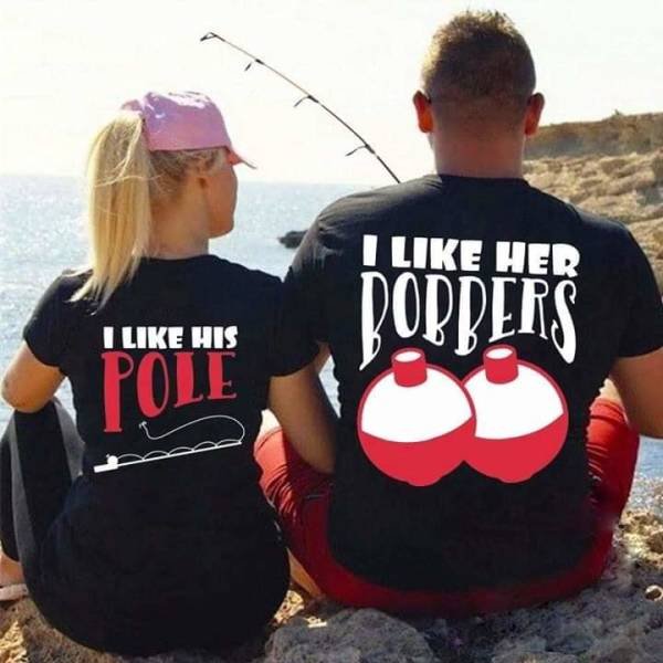 Couple fishing wearing tshirts that say 'i like his pole' and 'i like her bobbers'