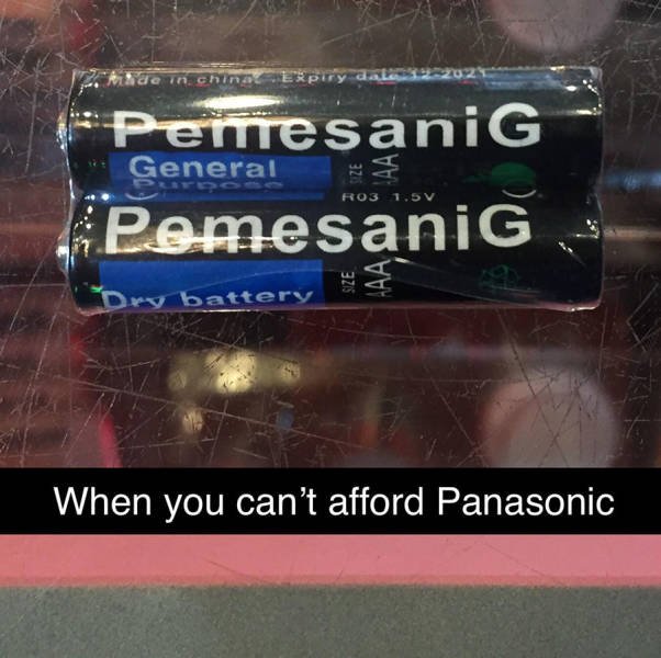 nchina Expiry Date 22203 PerresaniG Pemesani General RO3 1.5 V Size ba When you can't afford Panasonic