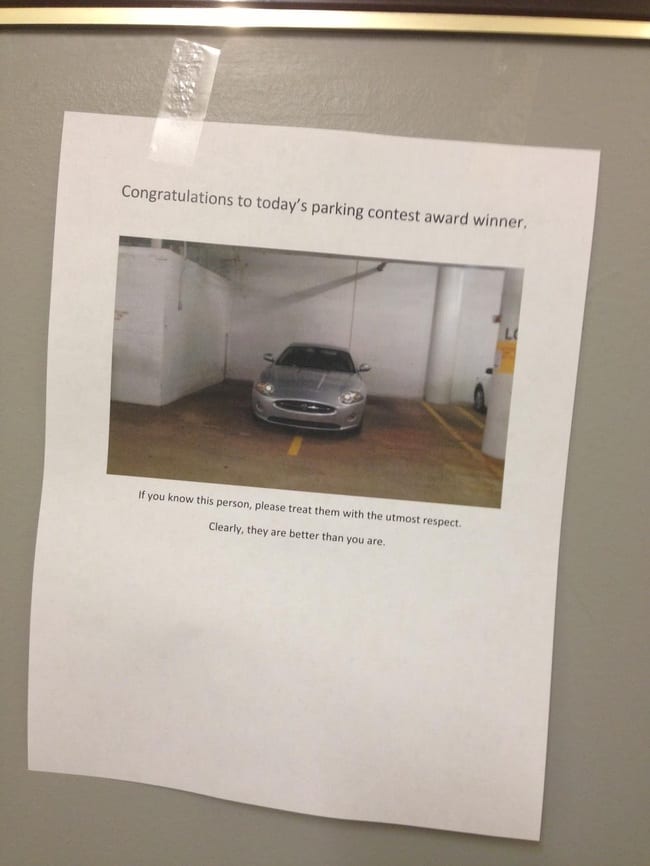 parking revenge notes - Congratulations to today's parking contest award winner, If you know this person, please treat them with the utmost respect. Clearly, they are better than you are,