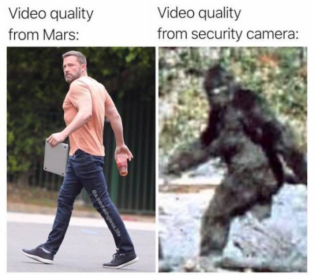 video on security cameras meme - Video quality from Mars Video quality from security camera
