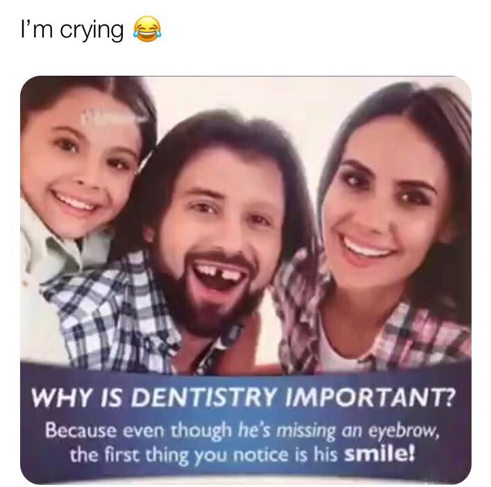 Dentistry - I'm crying a Why Is Dentistry Important? Because even though he's missing an eyebrow, the first thing you notice is his smile!