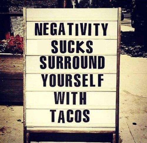 sign - Negativity Sucks Surround Yourself With Tacos