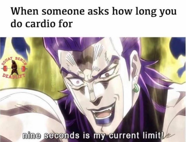 oh you re approaching me meme - When someone asks how long you do cardio for Seno Coua Deadre nine seconds is my current limit!