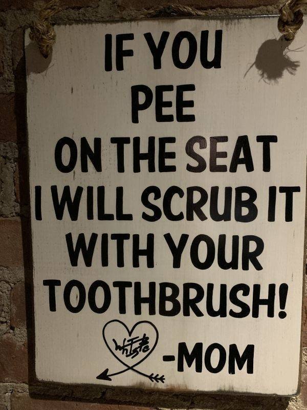 sign - If You Pee On The Seat I Will Scrub It With Your Toothbrush! LedMom
